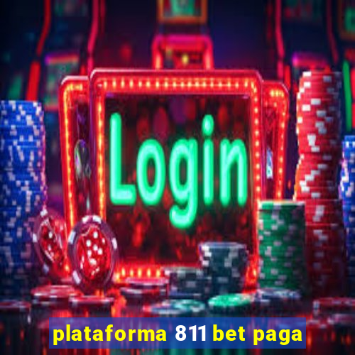 plataforma 811 bet paga